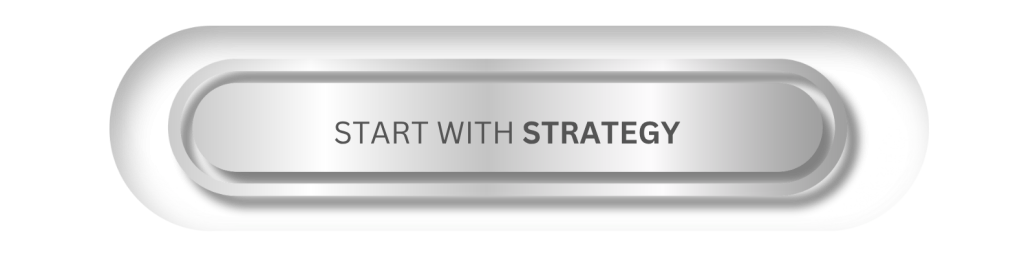 start with strategy